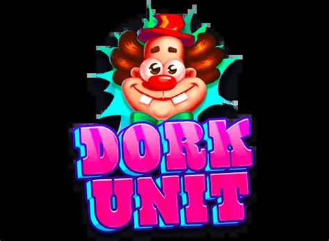 dork unit slot|PLAY DORK UNIT FOR CASH .